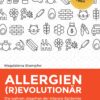 Allergien revolutionär: Die wahren Ursachen der Allergie-Epidemie und was wir dagegen tun können
